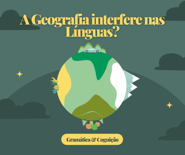 A Geografia interfere nas Línguas?